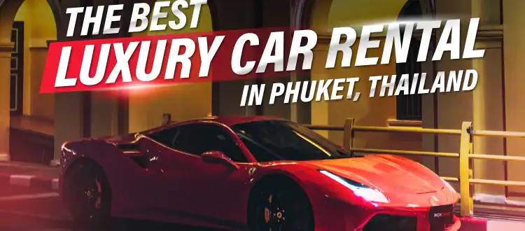 luxury car rental in phuket thailand